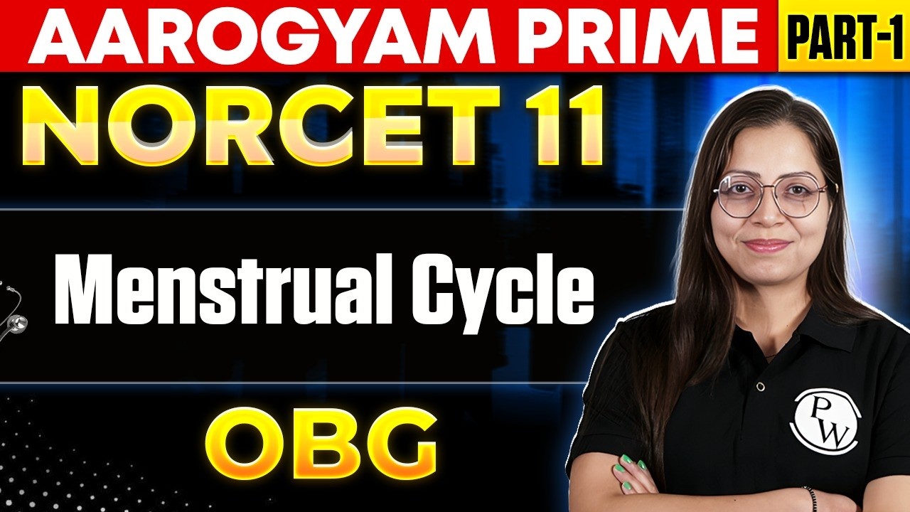 NORCET 11 Preparation Menstrual Cycle Explained | OBG Part 1 | Aarogyam Prime