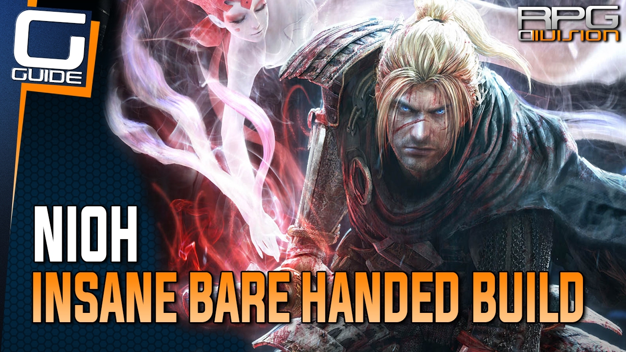Nioh Guide - Insane OP Bare Handed (Unarmed) Build