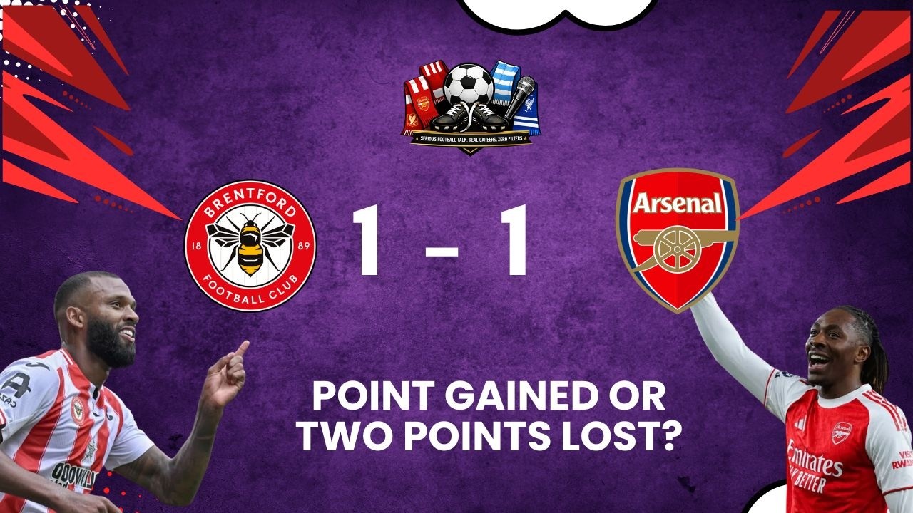 Brentford 1-1 Arsenal: Was It A Point Gained or 2 Points Lost? | Full Match Analysis