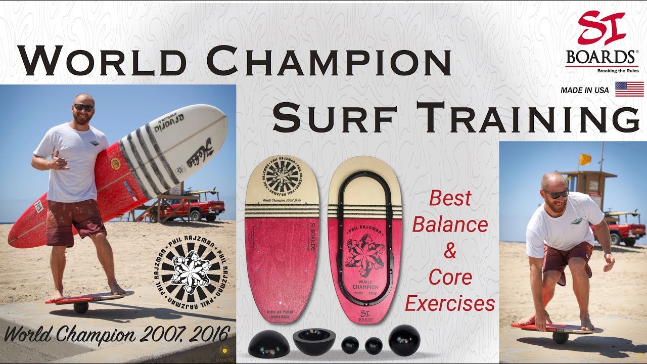 World Champion Surf Training Exercises | Phil Rajzman Si Boards Balance Boards