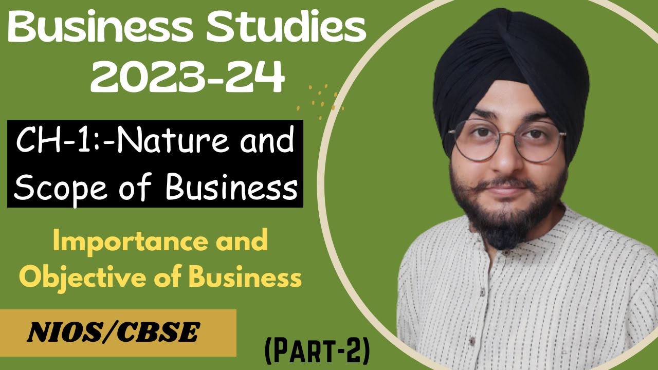 Ch-1:Nature and Scope of Business||Importance and Objective||Business Studies||NIOS||(Part-2)