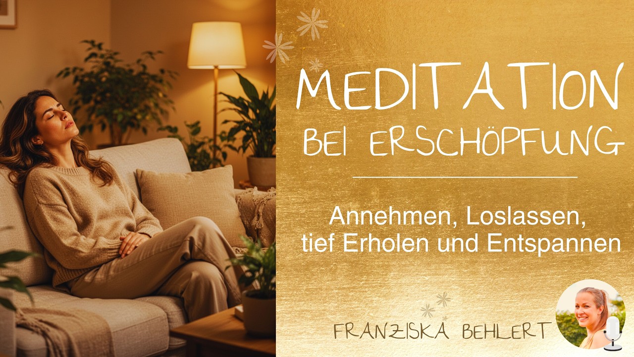 20 Minuten Meditation bei Erschöpfung | Annehmen, Loslassen und tief erholen und entspannen
