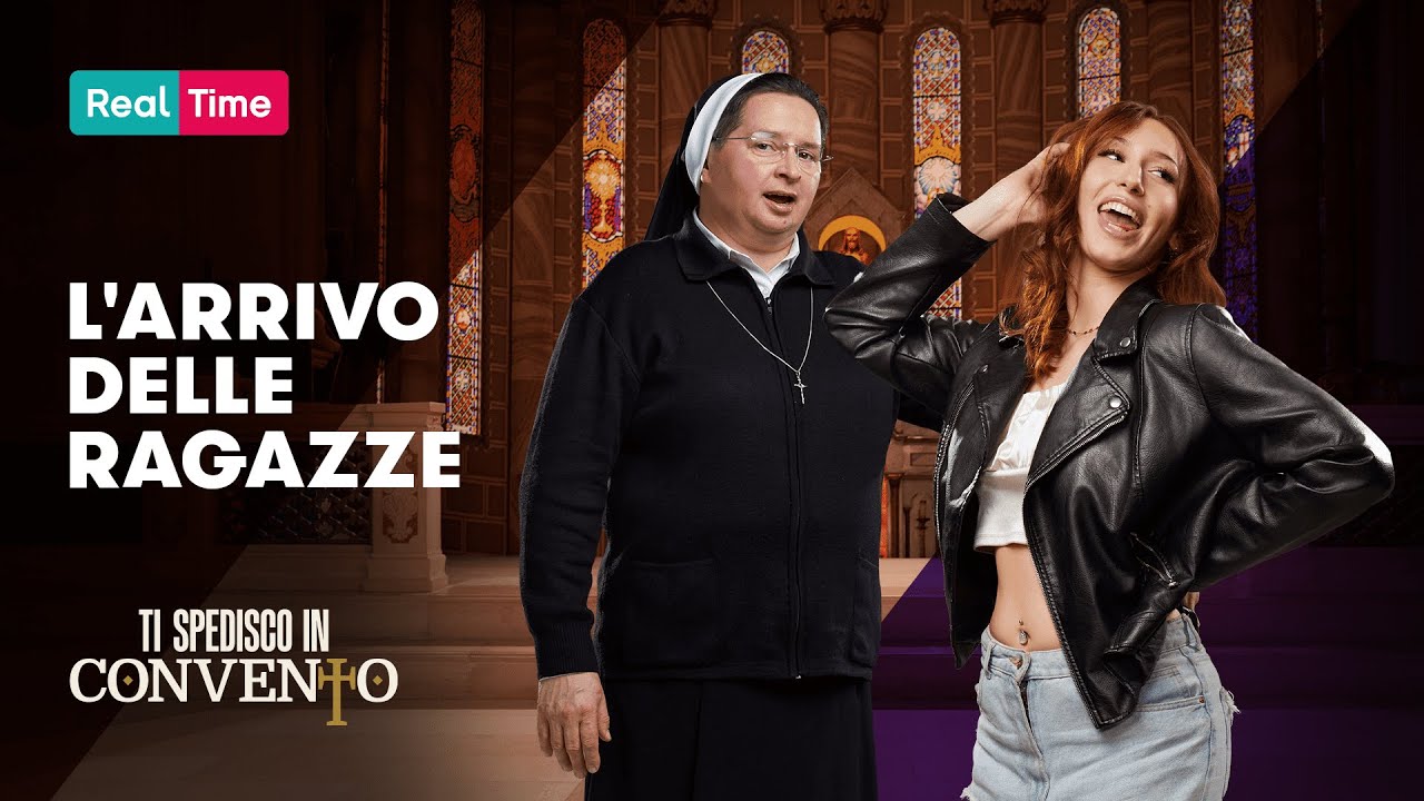 Ti Spedisco In Convento | L'arrivo delle Ragazze in #convento