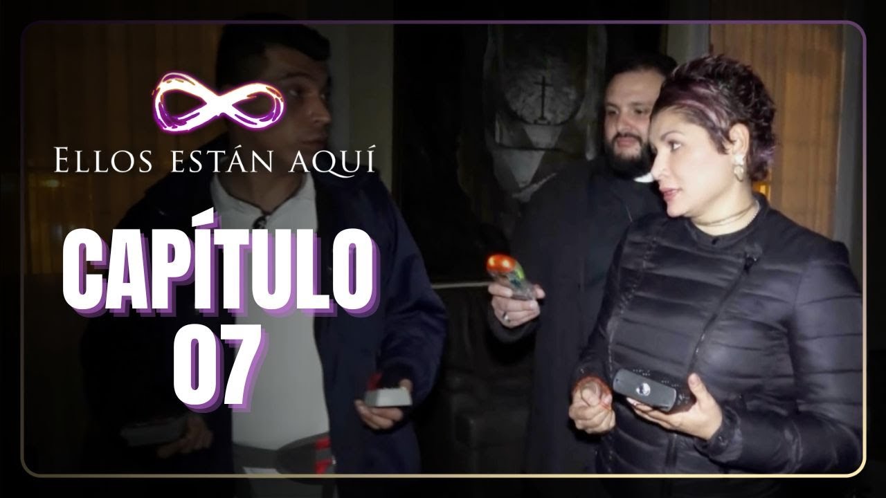 Ellos están aquí T1 | Capítulo 07 | Enigma de seres sin nombre