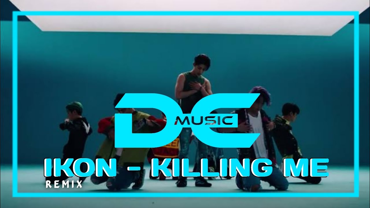 IKON - KILLING ME | REMIX | DEM
