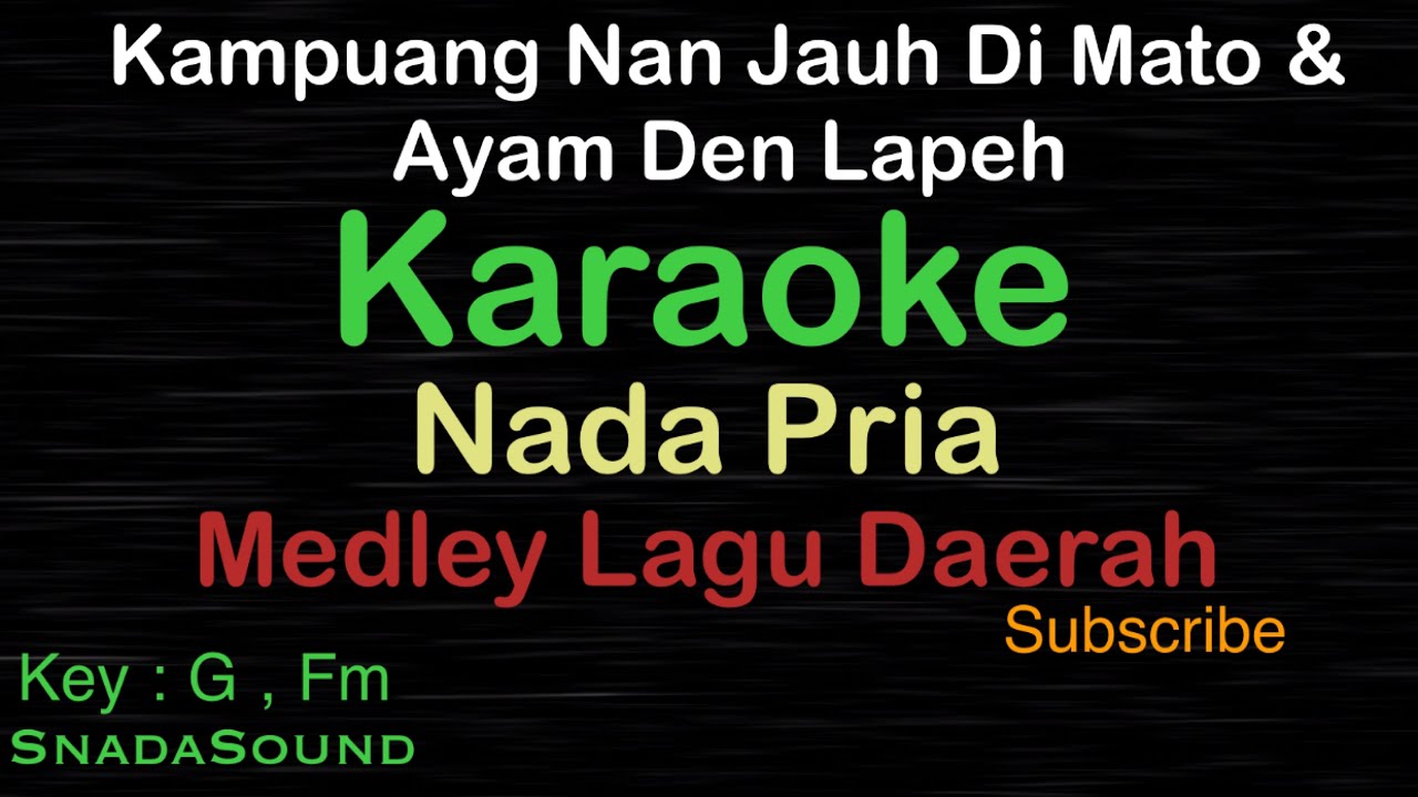 KAMPUANG NAN JAUH DI MATO & AYAM DEN LAPEH-MEDLEY MINANG|KARAOKE PRIA-Male-Cowok-Laki-laki@ucokku