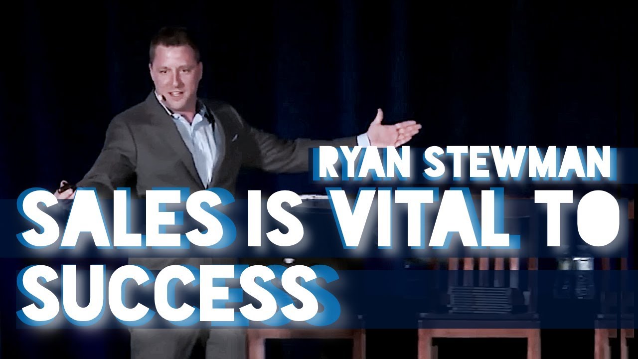 Sales is Vital to Success - Ryan Stewman