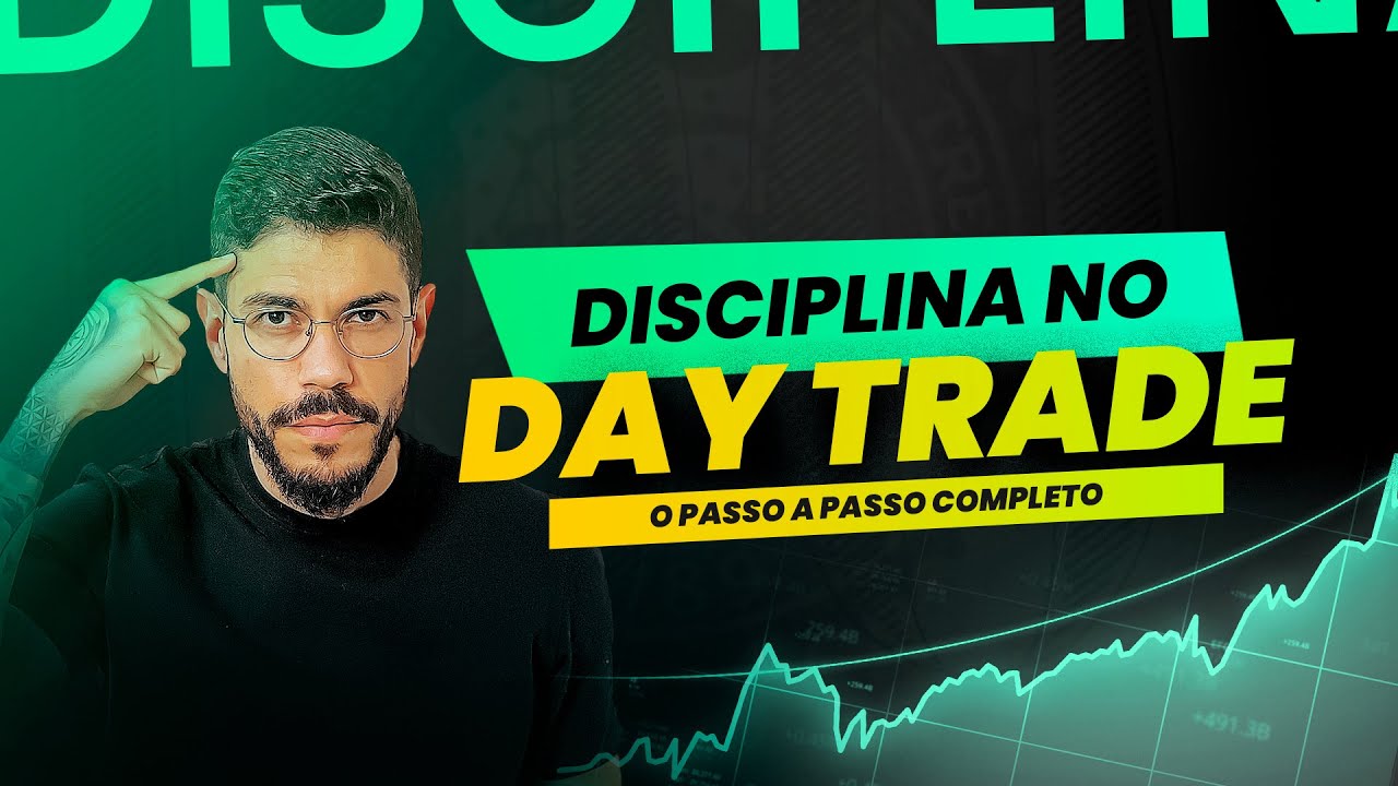 COMO TER DISCIPLINA NO DAY TRADE [PASSO A PASSO COMPLETO]