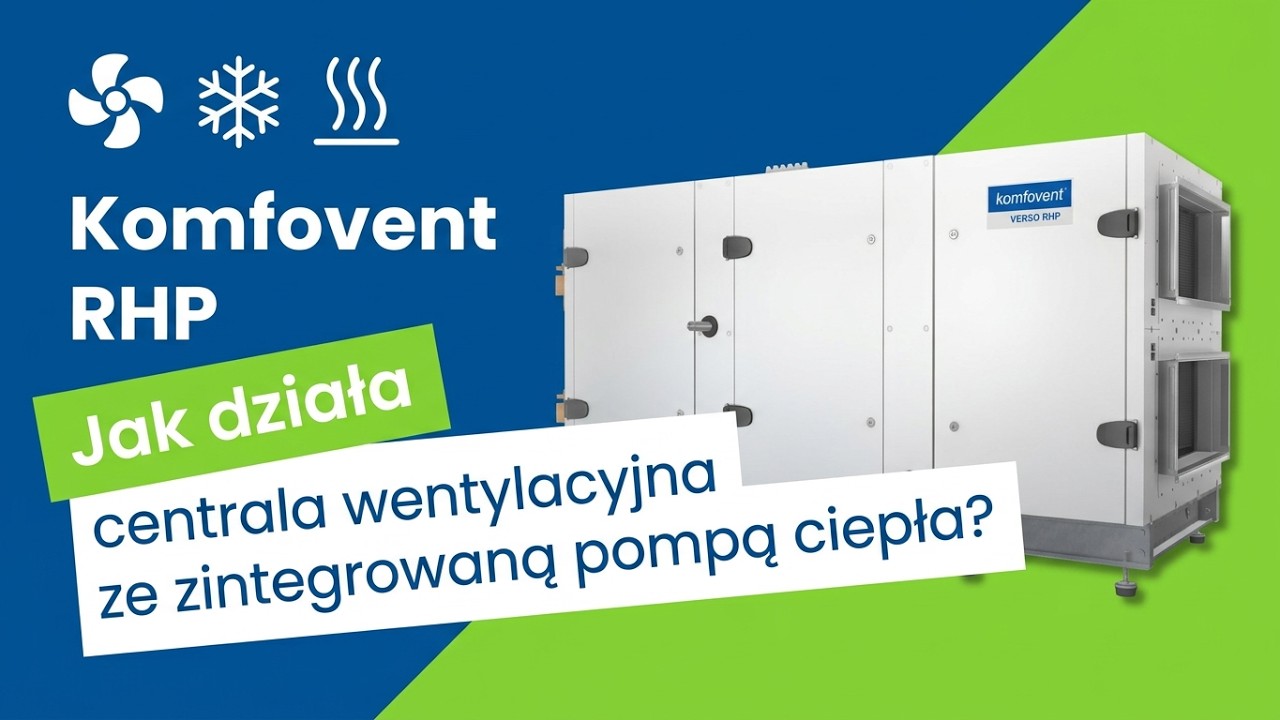 Najpierw odzysk, potem pompa ciepła. Tak działa KOMFOVENT RHP.