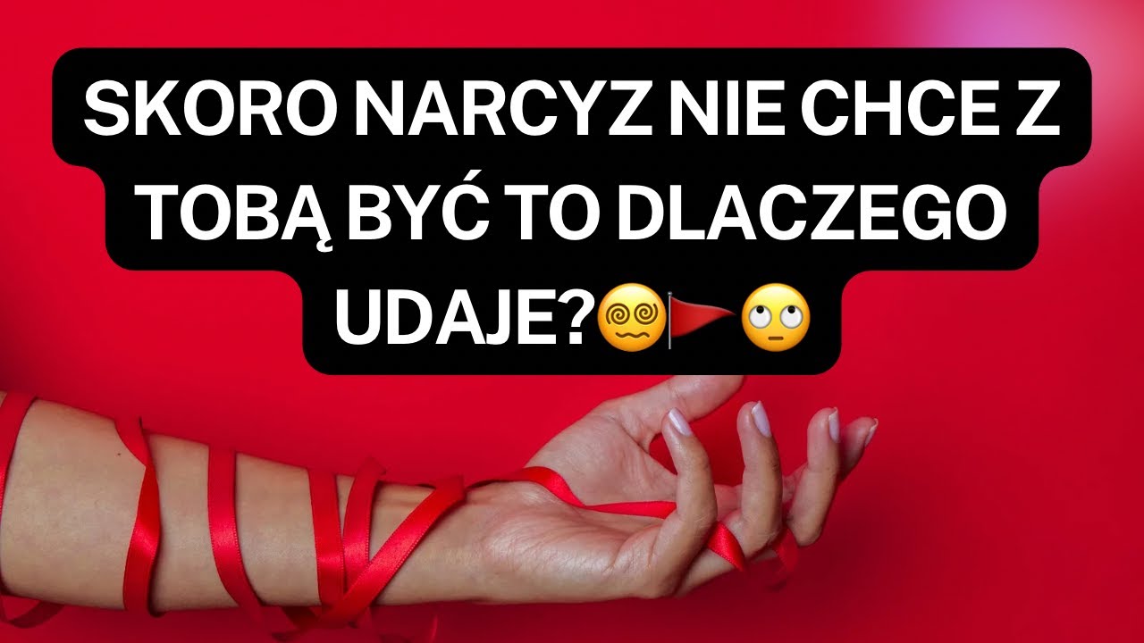 NARCYZ👉SKORO NARCYZ NIE CHCE Z TOBĄ BYĆ TO DLACZEGO UDAJE?😵‍💫🚩🙄