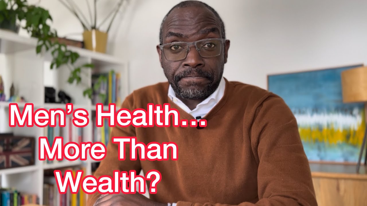 Men’s Health… More Than Wealth?