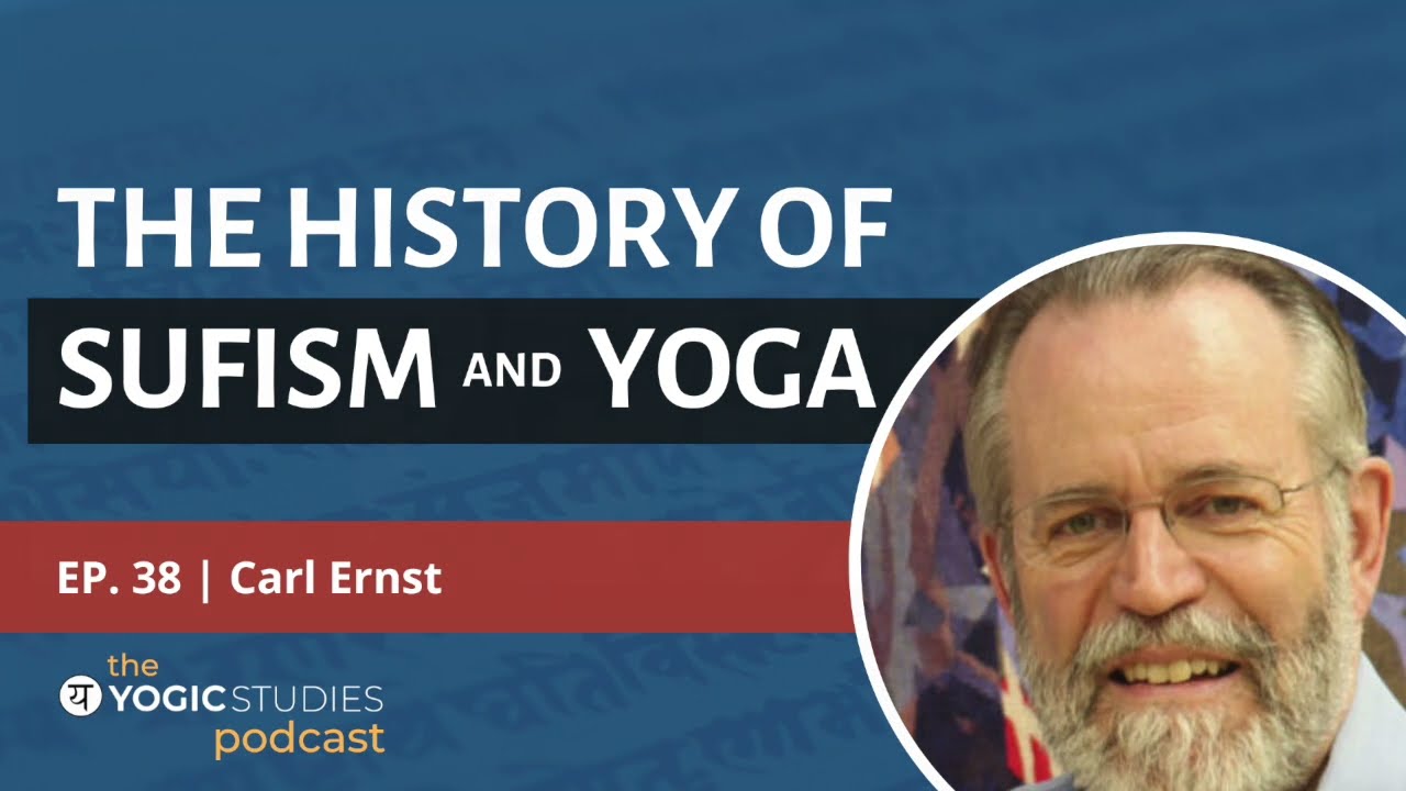 YSP 38 Carl Ernst | The History of Sufism and Yoga