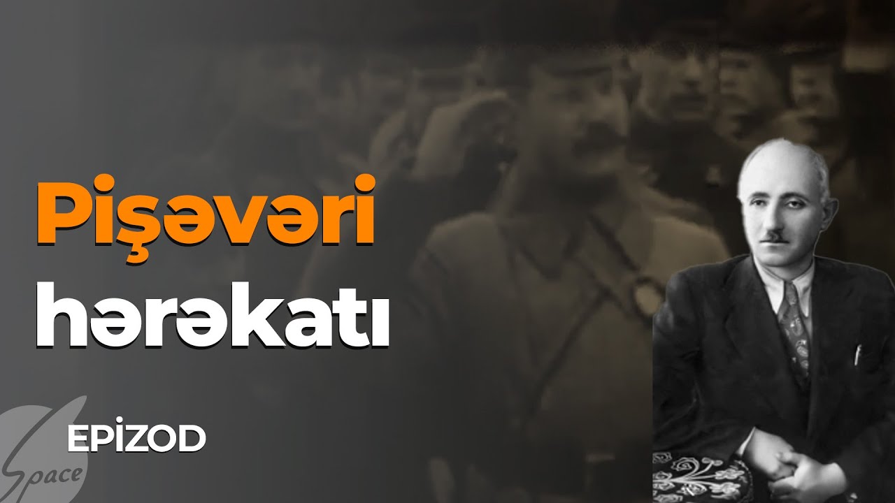 Pişəvəri hərəkatı - Epizod / Space TV