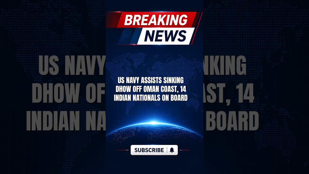 US Navy Helps Sinking Dhow Carrying 14 Indian Nationals Off Oman Coast Amid Regional Tensions which