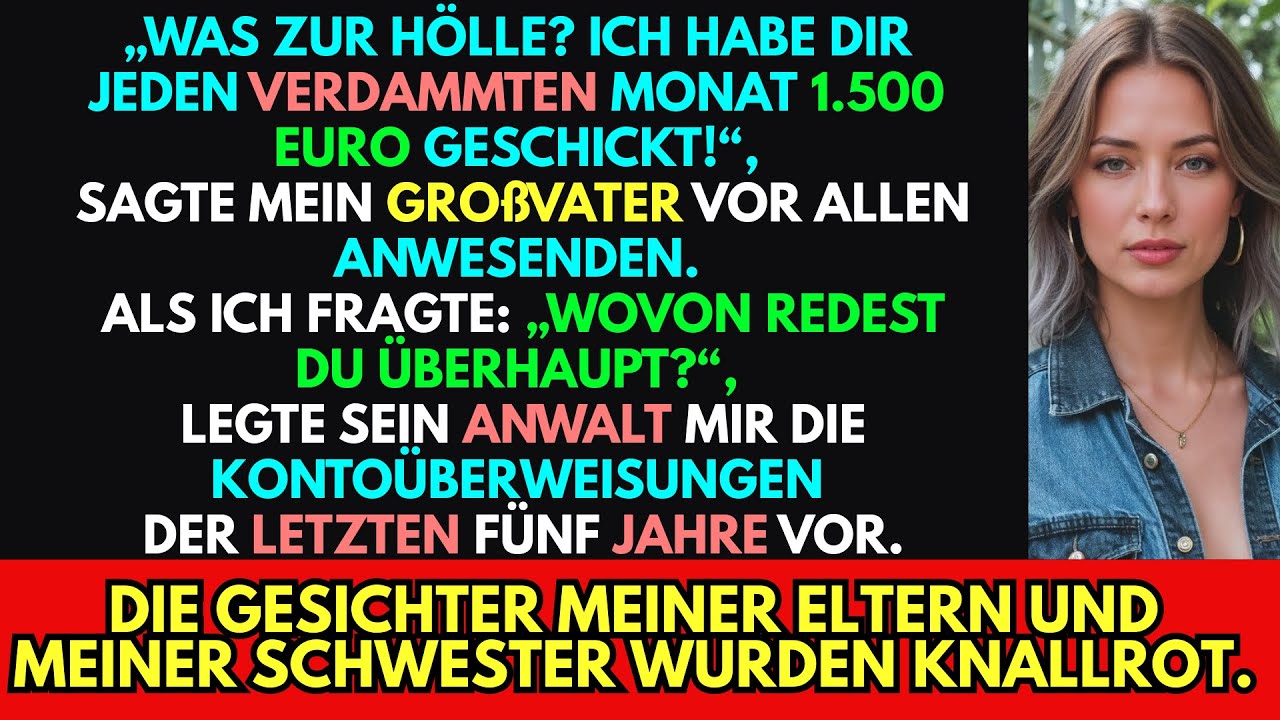 „Ich habe dir jeden Monat 1.500 Euro Miete überwiesen“, sagte mein Großvater vor allen.