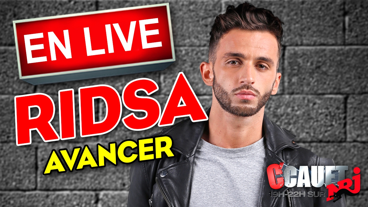 Ridsa - Avancer - Live - C’Cauet sur NRJ