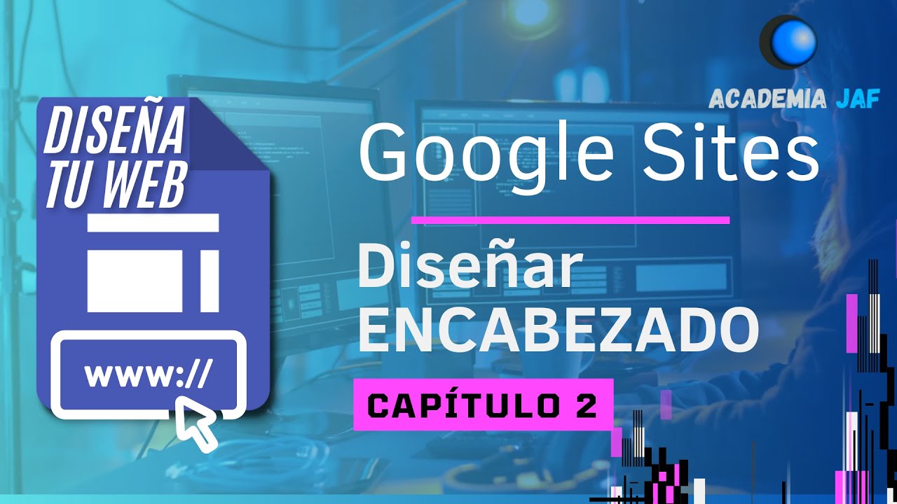 Personalizar cabecera web en Google Sites - Capítulo 2