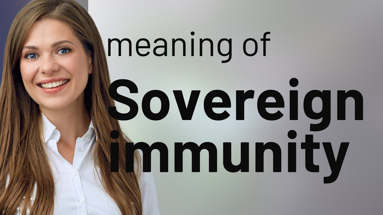 Understanding Sovereign Immunity: A Key Legal Principle