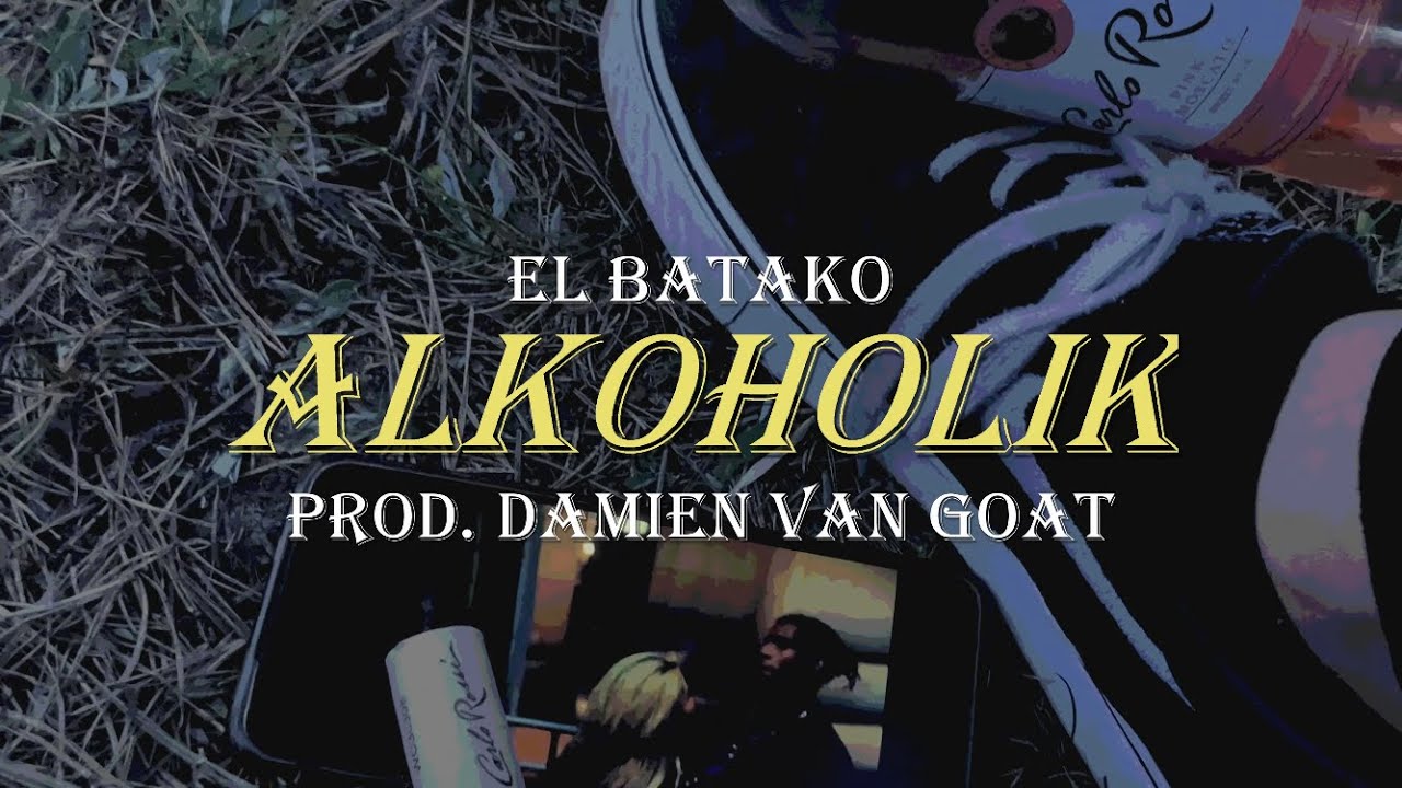 el Batako - Alkoholik (4k video quality)