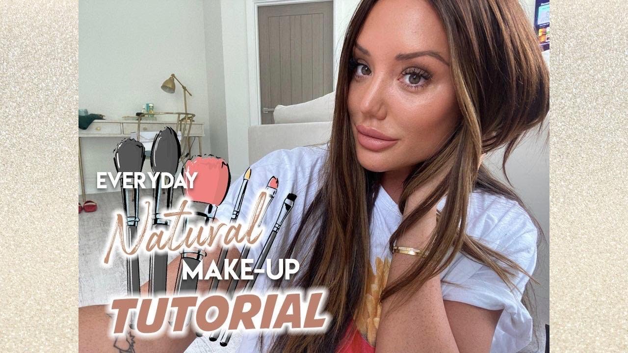 Natural Make up Tutorial | Charlotte Crosby
