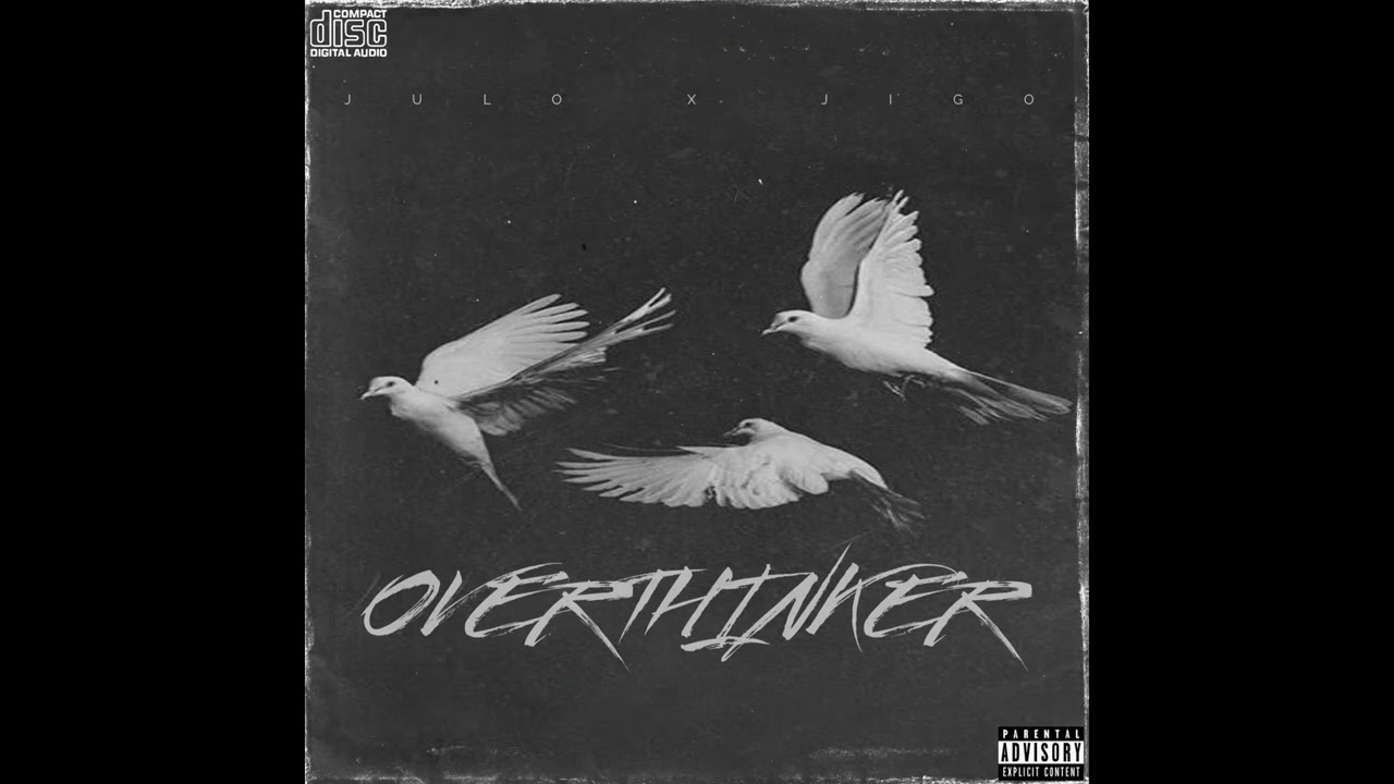 Julo x Jigo OOL - Overthinker (OFFICIAL AUDIO)