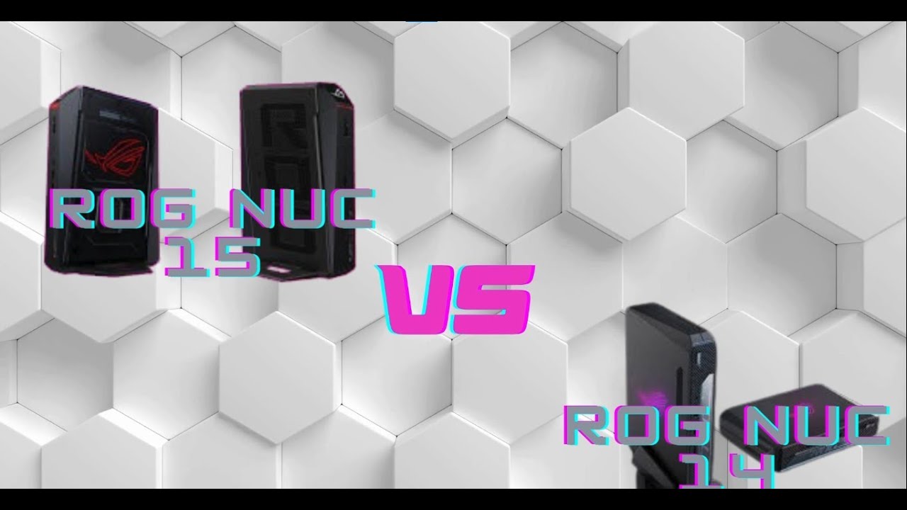 Asus ROG NUC 15 VS Asus ROG NUC 14