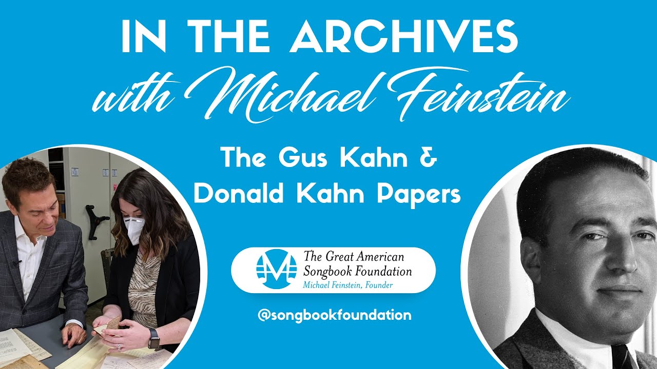 In the Archives with Michael Feinstein: The Gus and Donald Kahn Papers