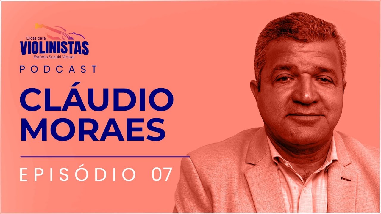 CLÁUDIO MORAES - Encarregado CCB / Nobríssimos Music Center - Podcast Dicas Para Violinistas