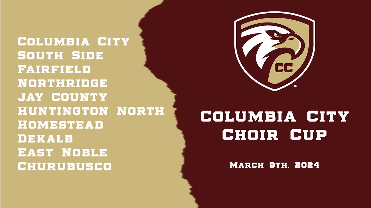 Columbia City Cup | Show Choir Part B | Saturday Mar. 9th, 2024