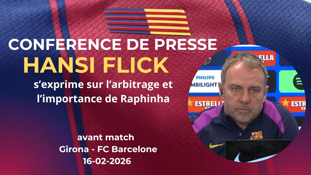 Conférence de presse Hansi Flick avant Barça – Girona (J24 de Liga)