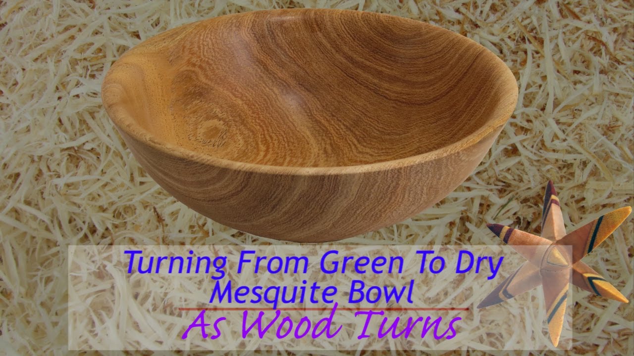 Turning From Green To Dry Mesquite Bowl