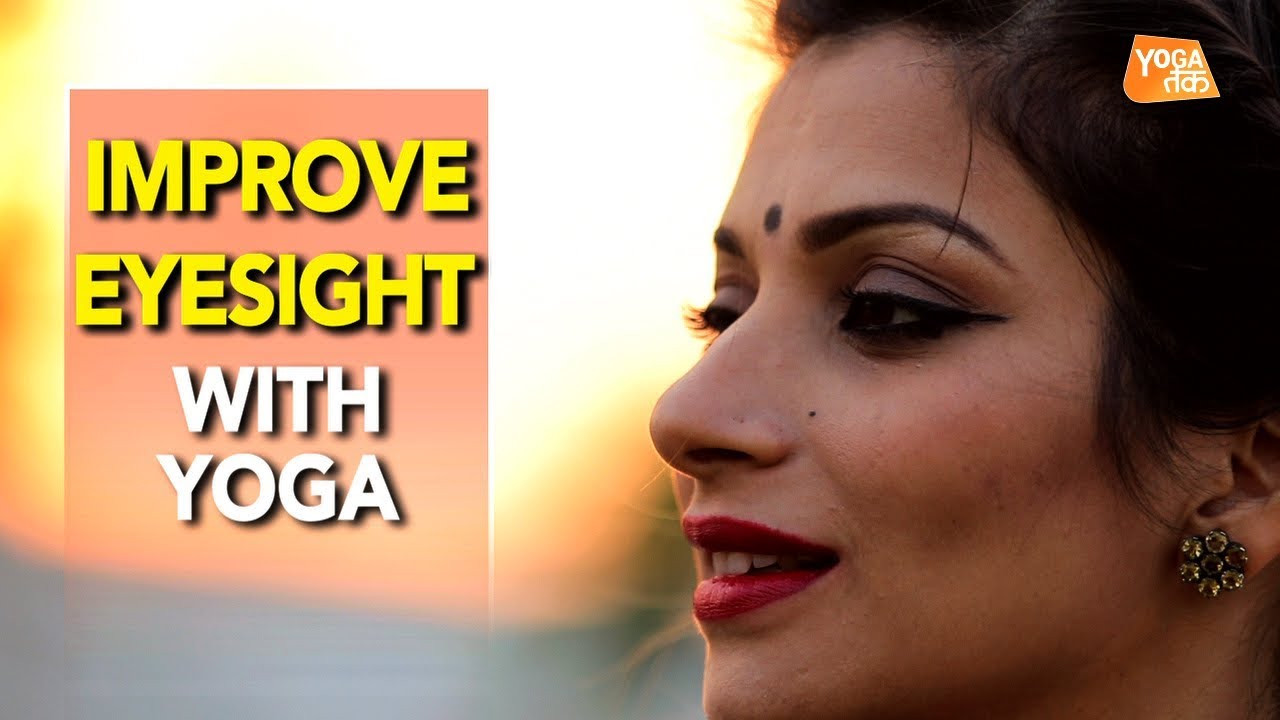 Yoga For Eyesight Improvement | Yoga Tak