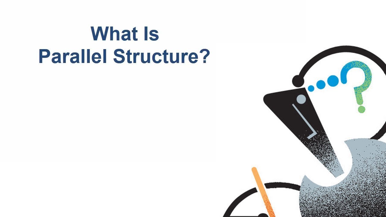 What Is Parallel Structure?