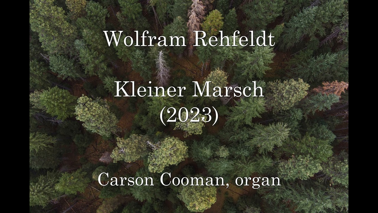 Wolfram Rehfeldt &mdash; Kleiner Marsch (2023) for organ