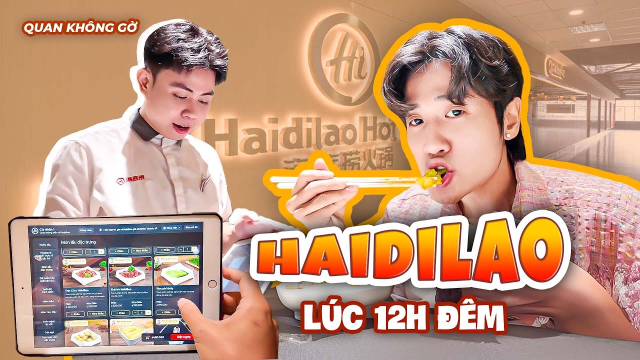 Thử Thách Đi Ăn HAIDILAO Lúc 12h Đêm | Quan không gờ