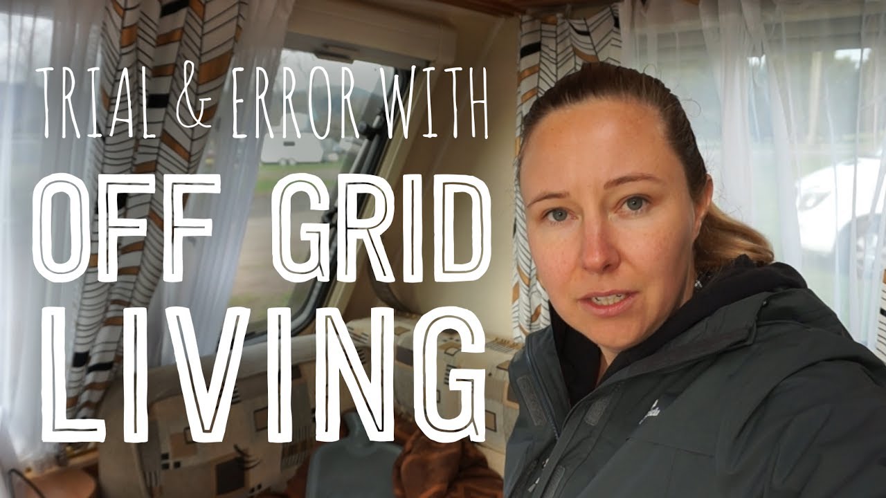 Trial and error with off grid living in a caravan / RV