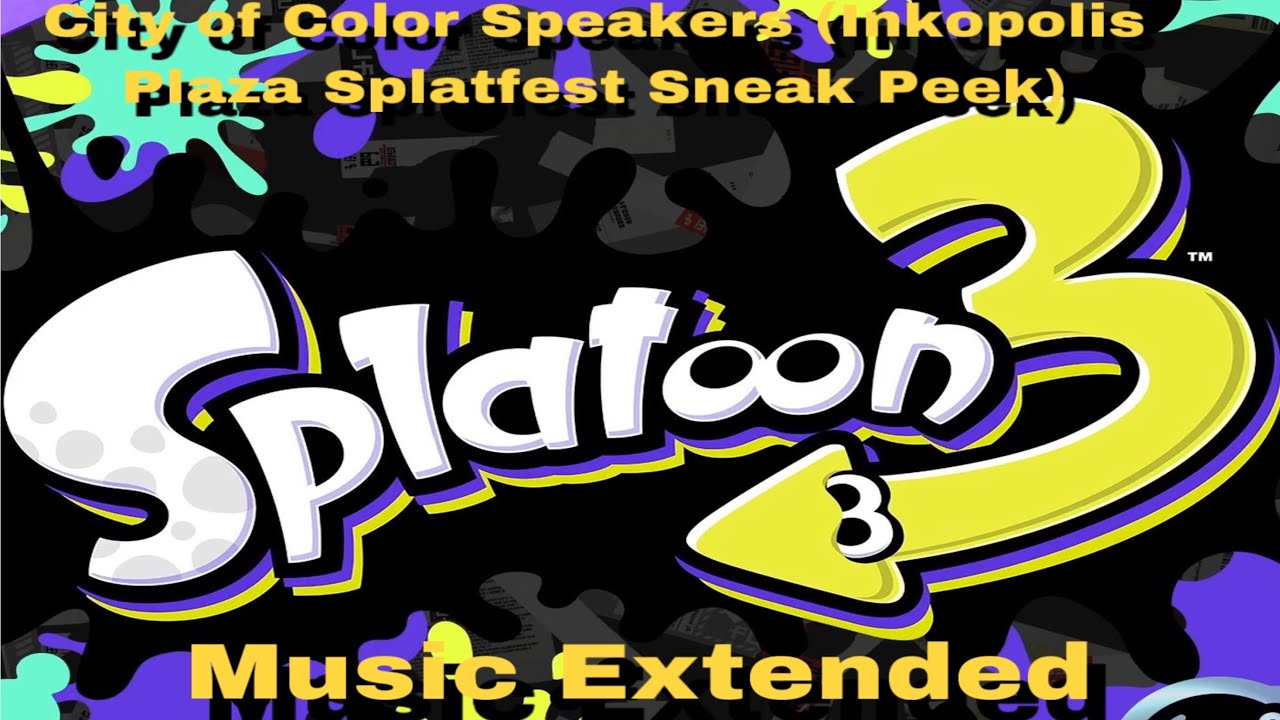 City of Color Speakers (Inkopolis Plaza Splatfest Sneak Peek) - Splatoon 3 Music Extended