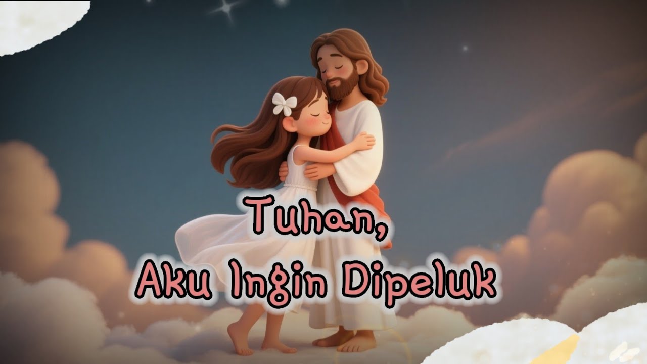 Tuhan, Aku Ingin Dipeluk sebentar saja | Lagu Rohani Penguatan dan Penyerahan