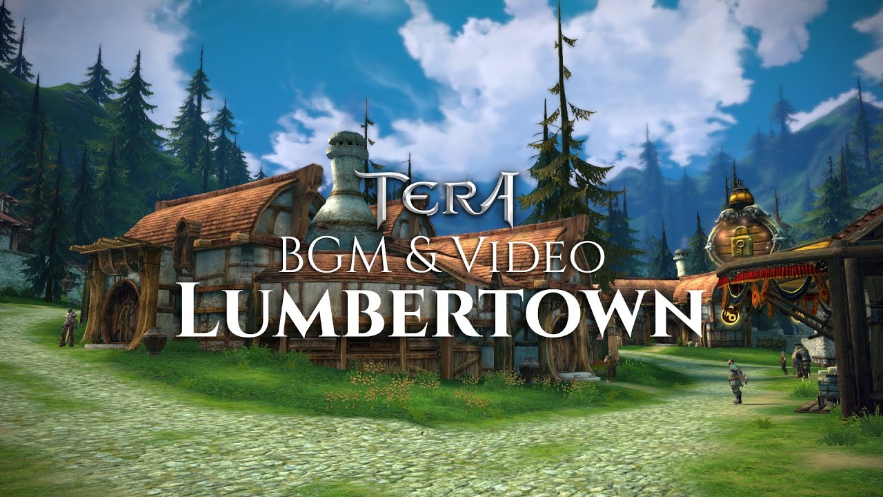 TERA Online | BGM & Video | Lumbertown