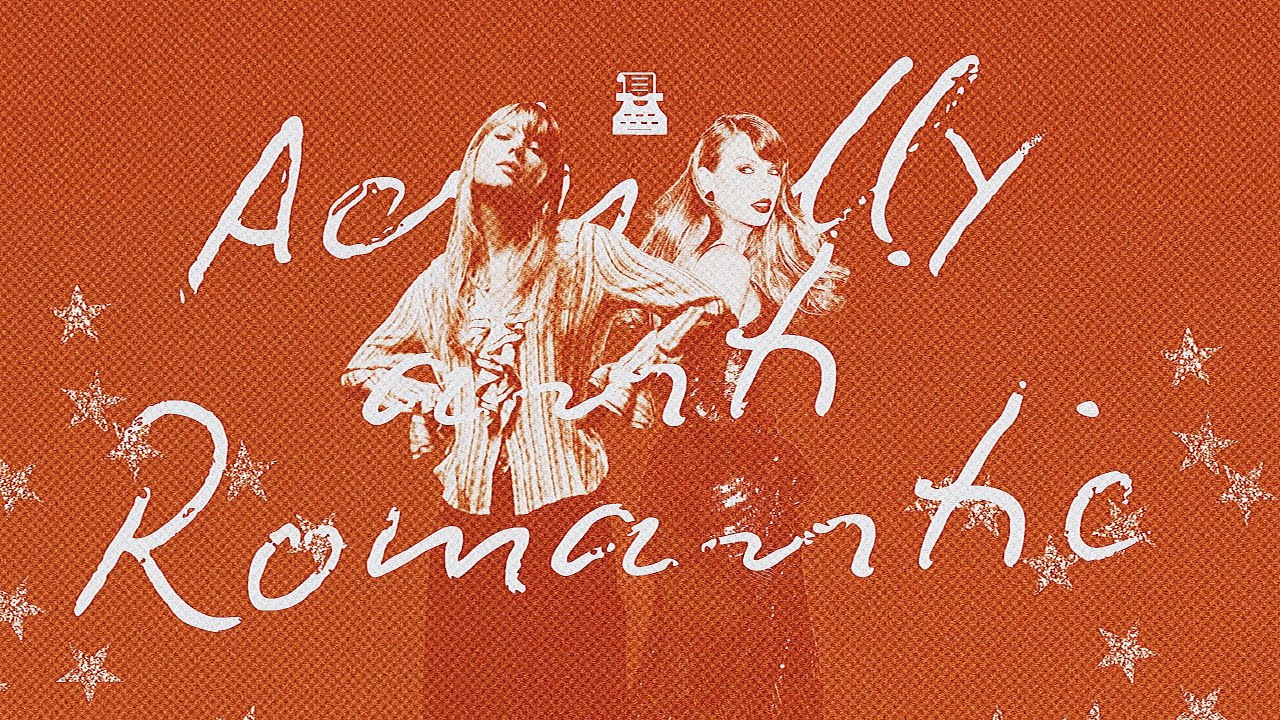 ACTUALLY ANTI-ROMANTIC - Taylor Swift (mashup) | Actually Romantic x Anti-hero