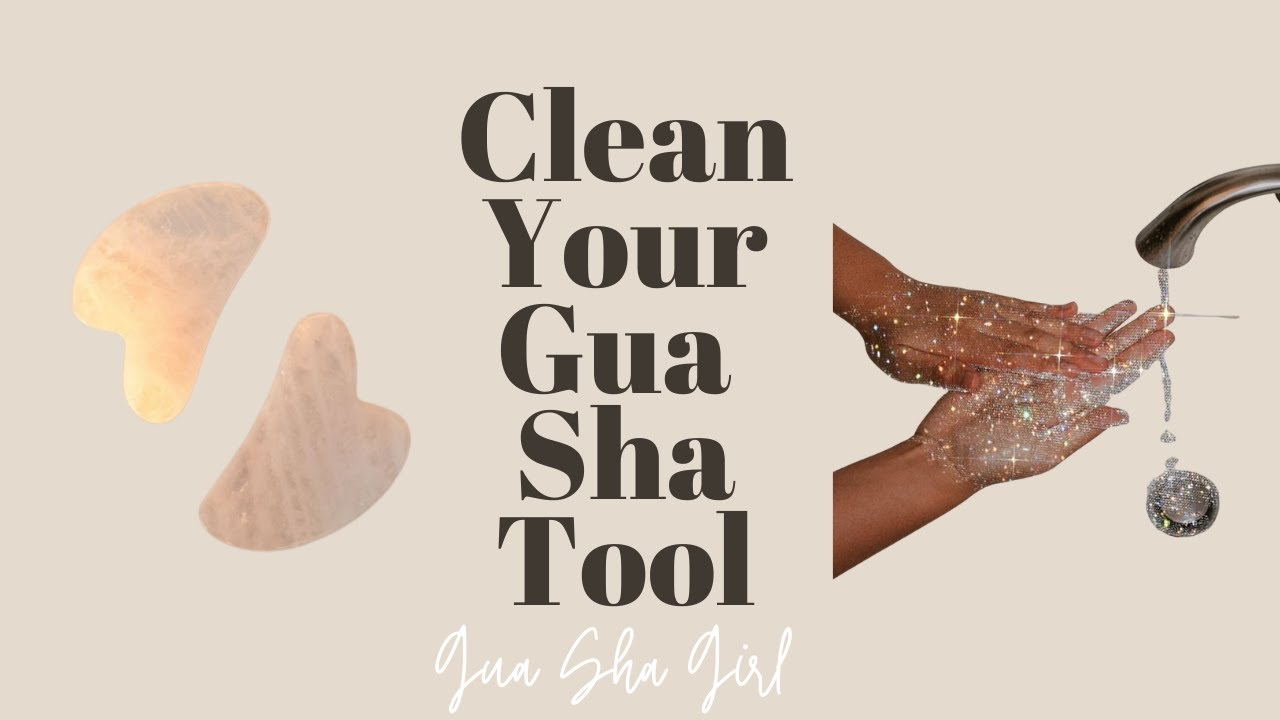 How To Clean Your Gua Sha Tools