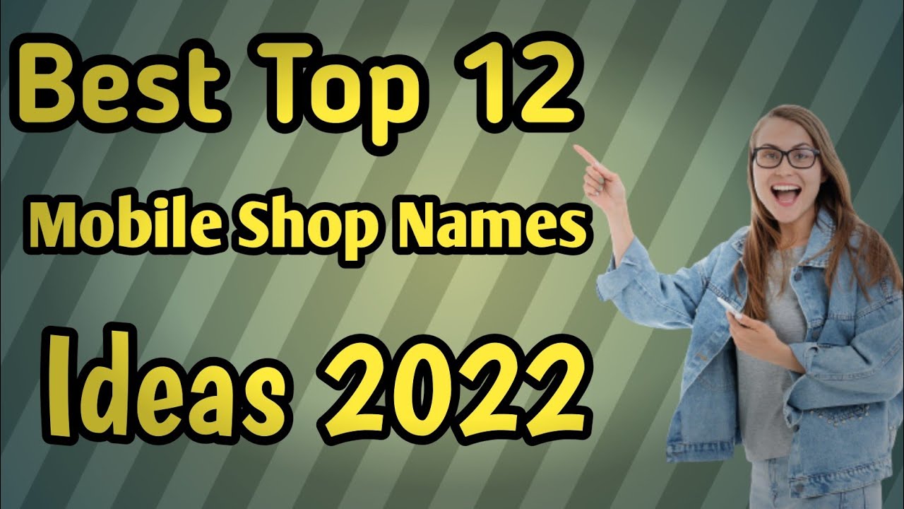 Mobile Shop Name list 2022 | Mobile Accessories Shop Name Ideas | mobile store name ideas