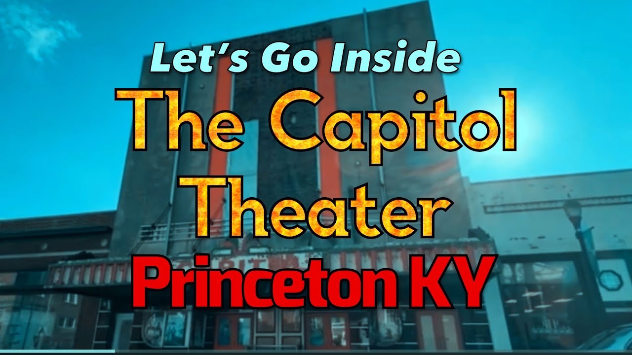 Let’s Look Around The Capitol Theater in Princeton Kentucky