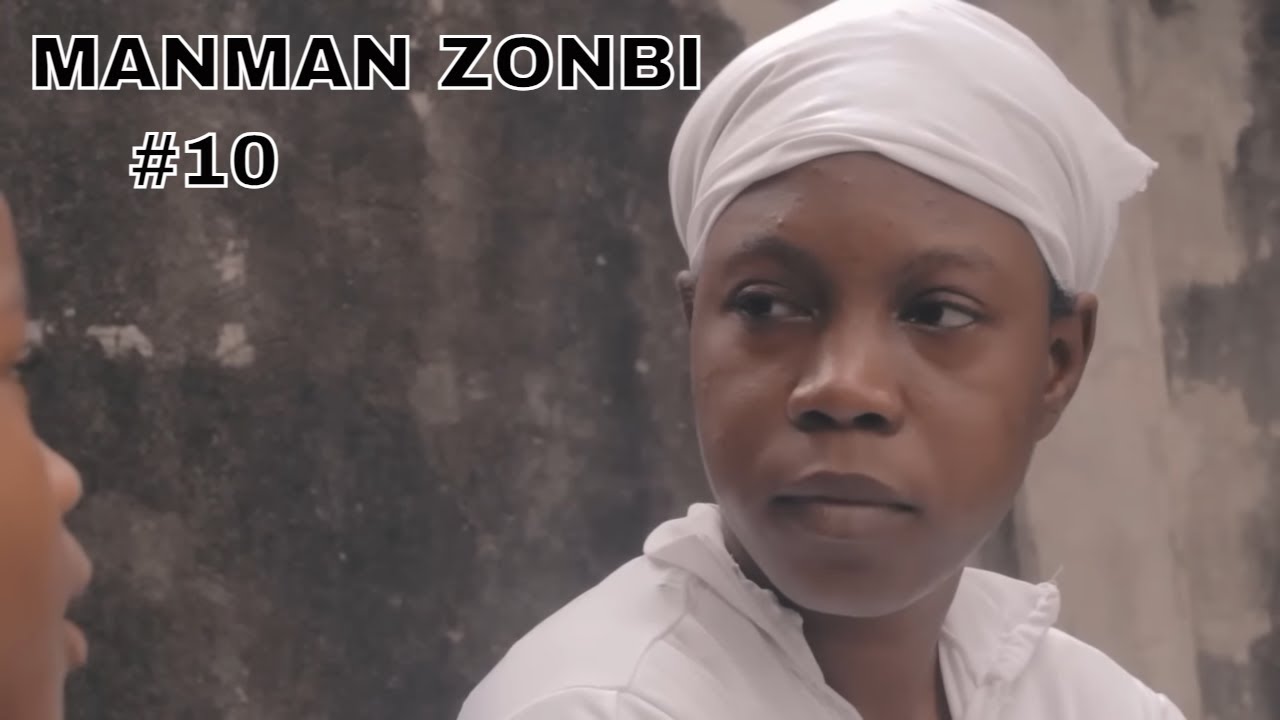 MANMAN ZONBI #10 FILM HAITIEN 2023 Nouveau film Haïtien complet 2024 Haitian Movie 2024