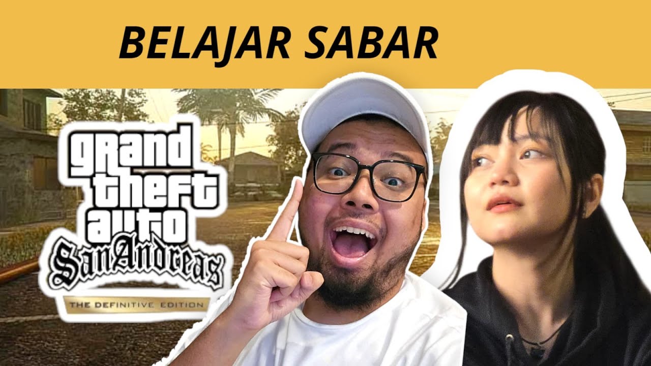 APAPUN YANG TERJADI, Harus SABAR! - Istri main GTA San Andreas (4)
