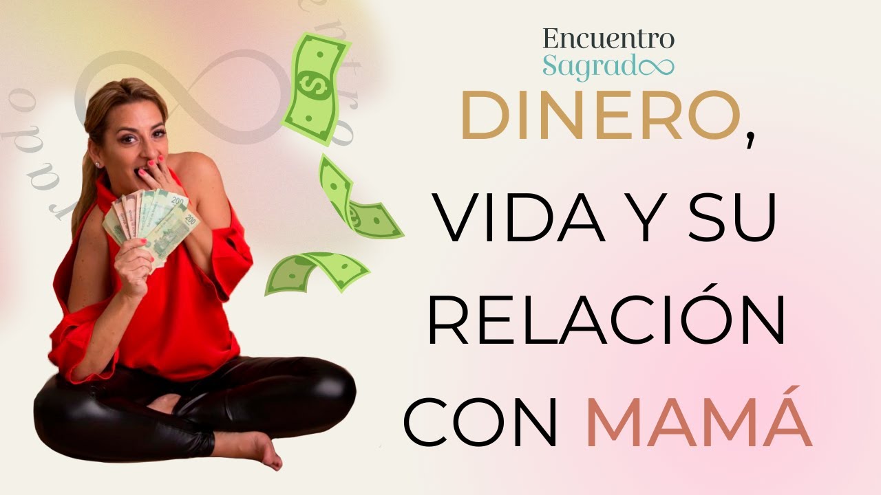 Dinero, vida y su relación con mamá