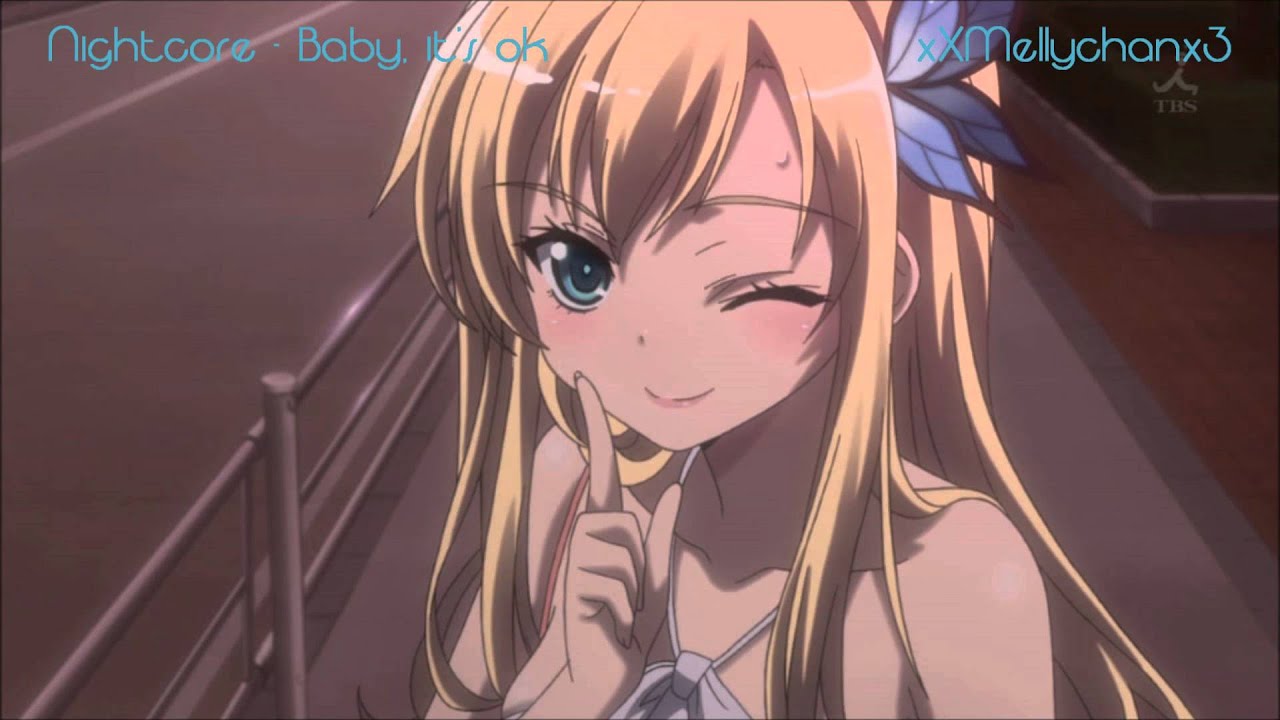 Nightcore - Baby, it's ok
