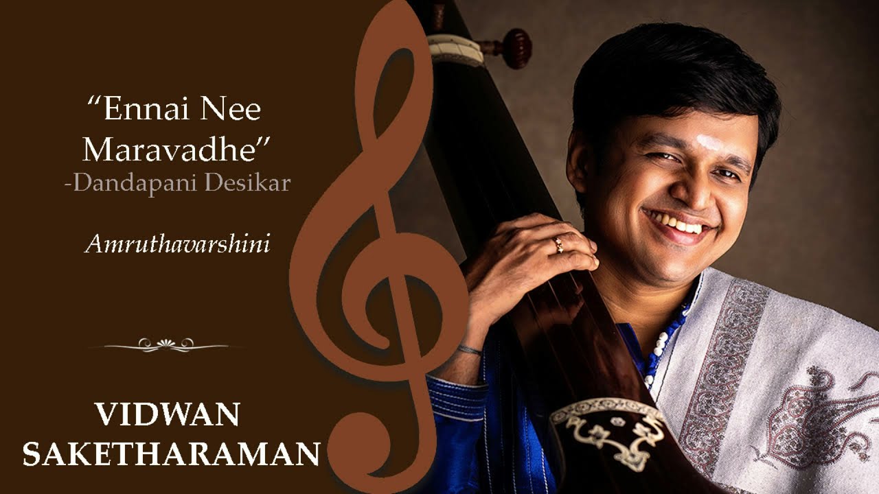 Ennai Nee Maravadhae | Saketharaman | Amrithavarshini |Dhandapani Desikar|