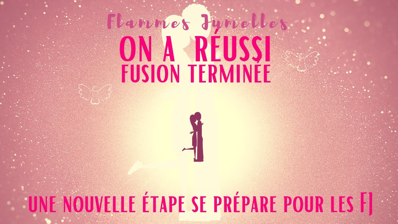 Flamme Jumelle : On a réussi, fusion terminée !