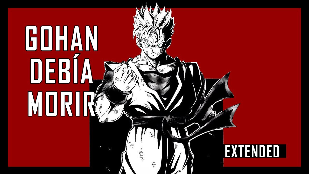 GOHAN DEBÍA MORIR  [EXTENDED]
